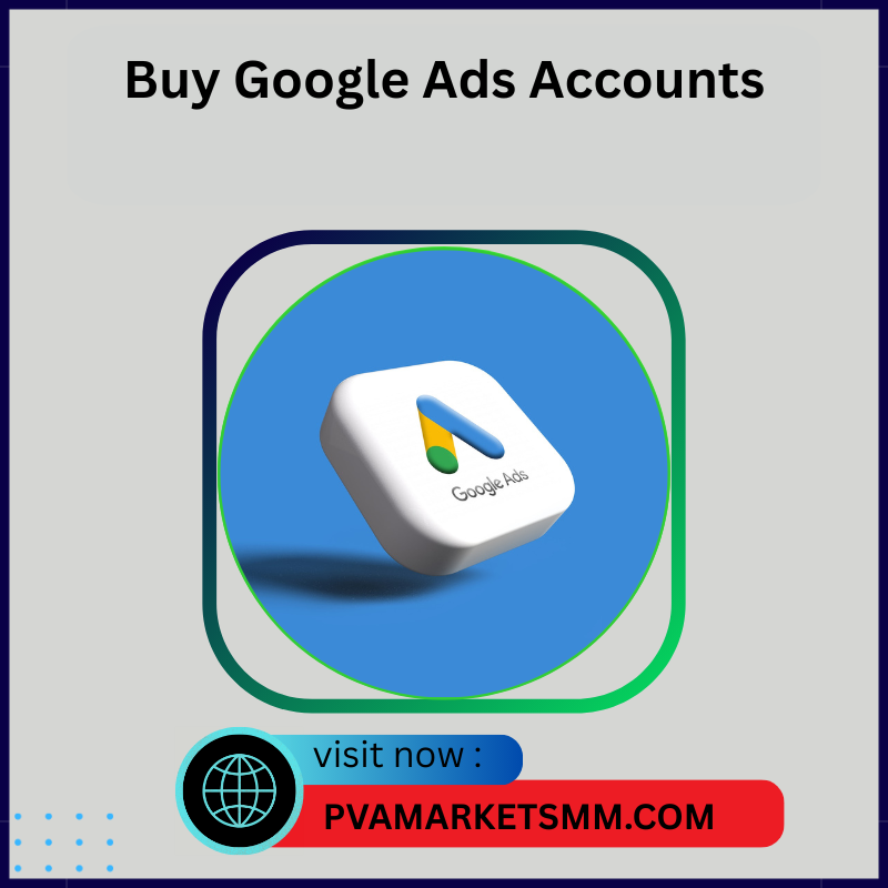 Buy Google Ads Accounts - Ready for Instant Advertising