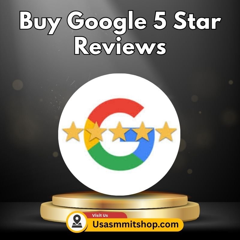 Buy Google 5 Star Reviews - Usasmmitshop
